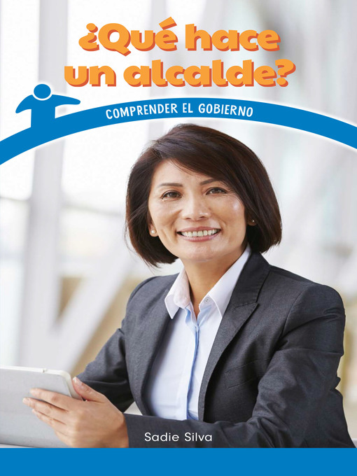 Title details for ¿Qué hace un alcalde? (What Does the Mayor Do?) by Sadie Silva - Available